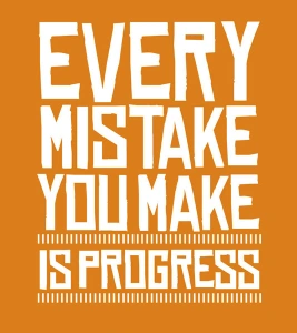 every-mistake-you-make-is-progress